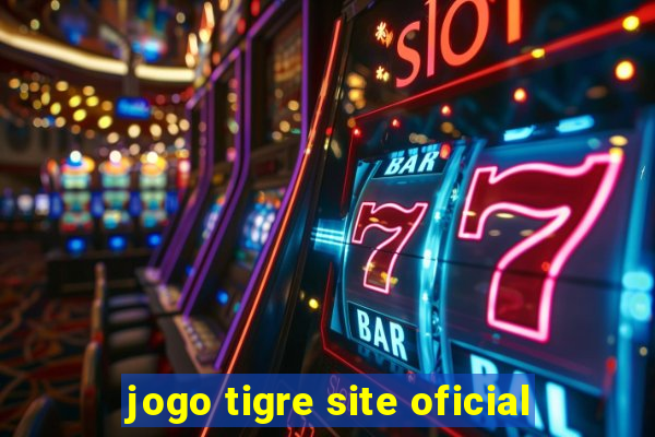 jogo tigre site oficial